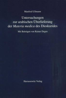 Book cover for Untersuchungen Zur Arabischen Uberlieferung Der 'materia Medica' Des Dioskurides