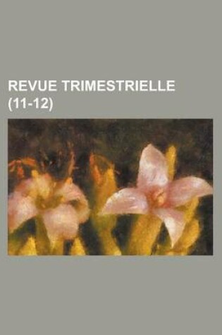 Cover of Revue Trimestrielle (11-12 )