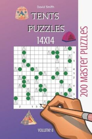 Cover of Tents Puzzles - 200 Master Puzzles 14x14 vol.8