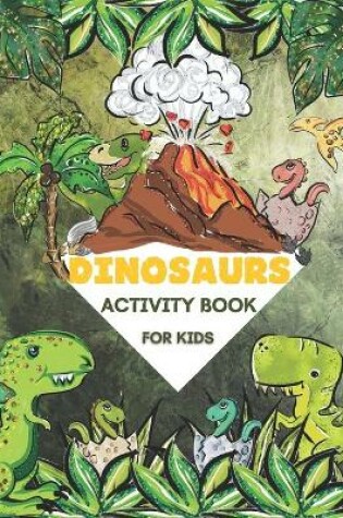 Cover of Dinosaurs Activity Book For Kids