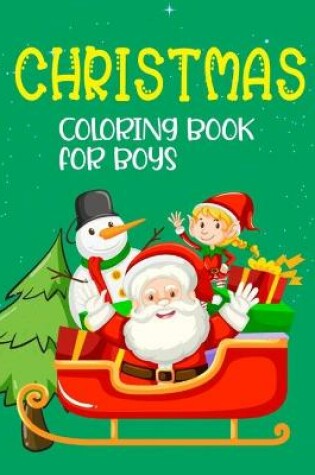 Cover of Christmas Coloring Book For Boys