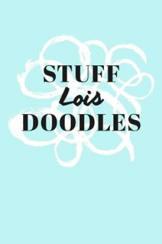 Cover of Stuff Lois Doodles