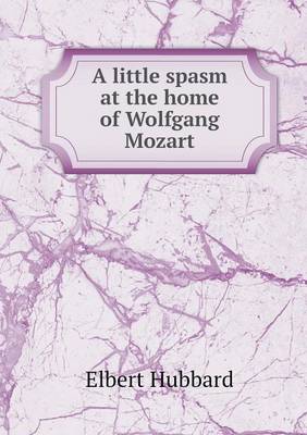 Book cover for A little spasm at the home of Wolfgang Mozart