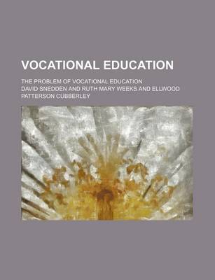 Book cover for Vocational Education; The Problem of Vocational Education