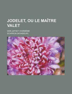 Book cover for Jodelet, Ou Le Maitre Valet; Don Japhet D'Armenie