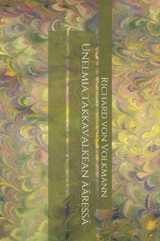 Cover of Unelmia takkavalkean aaressa