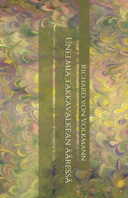 Book cover for Unelmia takkavalkean aaressa