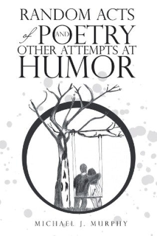 Cover of Random Acts of Poetry and Other Attempts at Humor
