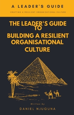 Book cover for The Leader's Guide to Building a Resilient Organizational Culture