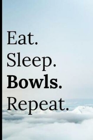 Cover of Eat Sleep Bowls Repeat