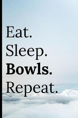 Book cover for Eat Sleep Bowls Repeat