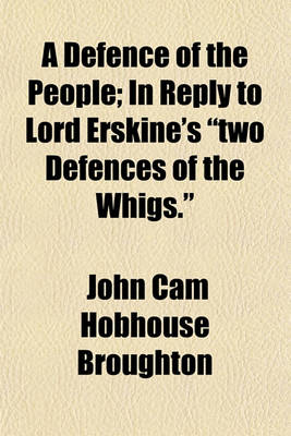 Book cover for A Defence of the People; In Reply to Lord Erskine's "Two Defences of the Whigs."