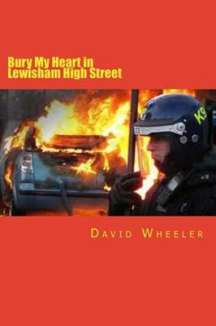 Cover of Bury My Heart in Lewisham High Street