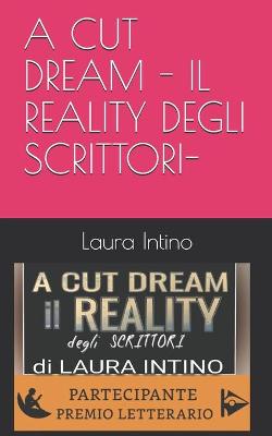 Book cover for A Cut Dream - Il Reality Degli Scrittori-