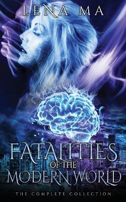 Book cover for Fatalities of the Modern World (The Complete Collection)