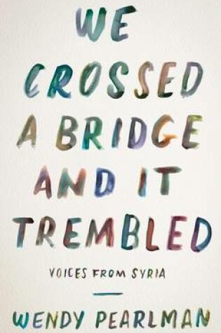 Cover of We Crossed a Bridge and It Trembled