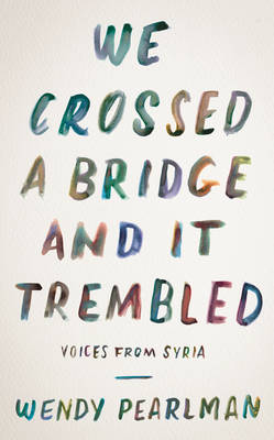 Book cover for We Crossed a Bridge and It Trembled