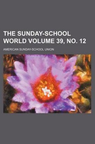 Cover of The Sunday-School World Volume 39, No. 12