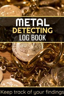 Book cover for Metal Detecting Log Book