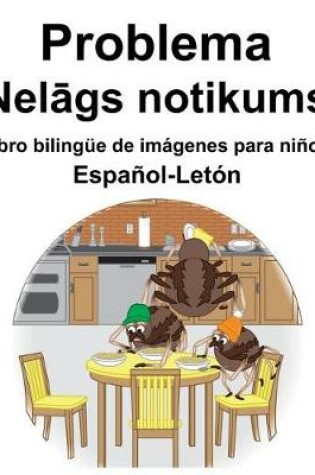 Cover of Español-Letón Problema/Nel&#257;gs notikums Libro bilingüe de imágenes para niños