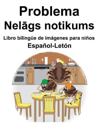 Book cover for Español-Letón Problema/Nel&#257;gs notikums Libro bilingüe de imágenes para niños