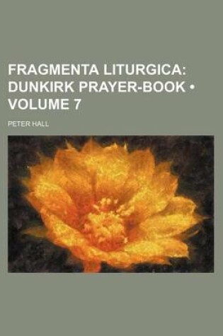 Cover of Fragmenta Liturgica (Volume 7); Dunkirk Prayer-Book