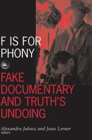 Cover of F Is for Phony: Fake Documentary and Truth S Undoing