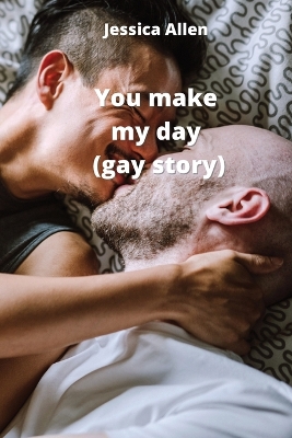 Book cover for You make my day (gay story)