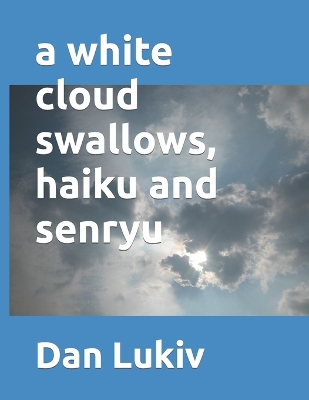 Book cover for A white cloud swallows, haiku and senryu