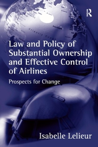 Cover of Law and Policy of Substantial Ownership and Effective Control of Airlines