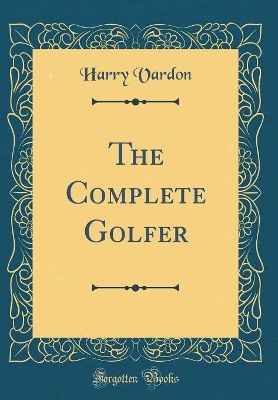 Book cover for The Complete Golfer (Classic Reprint)