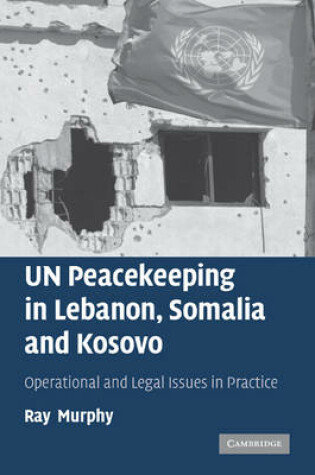 Cover of UN Peacekeeping in Lebanon, Somalia and Kosovo