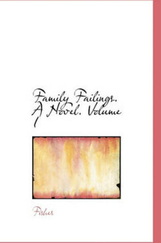 Cover of Family Failings. a Novel. Volume I