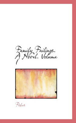 Book cover for Family Failings. a Novel. Volume I