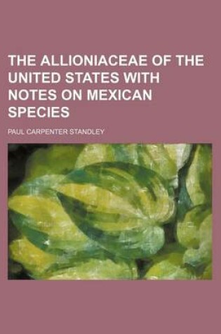 Cover of The Allioniaceae of the United States with Notes on Mexican Species