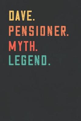 Book cover for Dave. Pensioner. Myth. Legend.