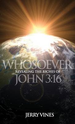 Book cover for Whosoever! Revealing the Riches of John 3