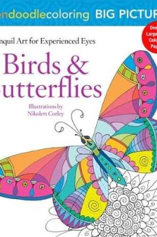 Cover of Zendoodle Coloring Big Picture: Birds & Butterflies