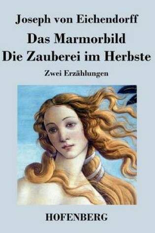 Cover of Das Marmorbild / Die Zauberei im Herbste