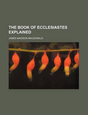 Book cover for The Book of Ecclesiastes Explained