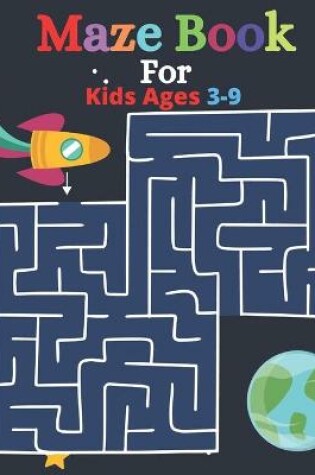 Cover of Maze Book For Kids Ages 3-9
