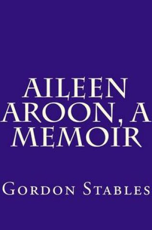 Cover of Aileen Aroon, a Memoir