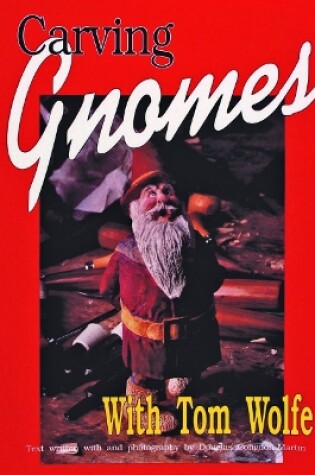 Cover of Carving Gnomes with Tom Wolfe