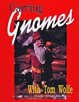 Book cover for Carving Gnomes with Tom Wolfe