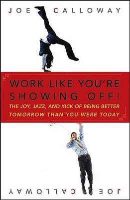 Book cover for Work Like You're Showing Off