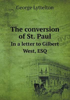 Book cover for The conversion of St. Paul In a letter to Gilbert West, ESQ