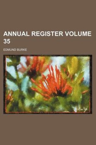 Cover of Annual Register Volume 35