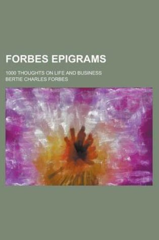 Cover of Forbes Epigrams; 1000 Thoughts on Life and Business