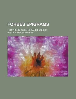 Book cover for Forbes Epigrams; 1000 Thoughts on Life and Business