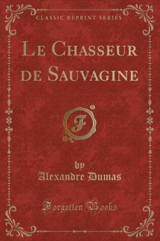 Cover of Le Chasseur de Sauvagine (Classic Reprint)